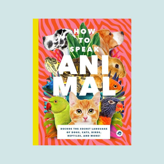 How to Speak Animal